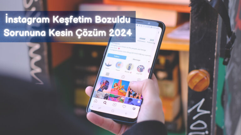 İnstagram Keşfetim Bozuldu Sorununa Kesin Çözüm 2024