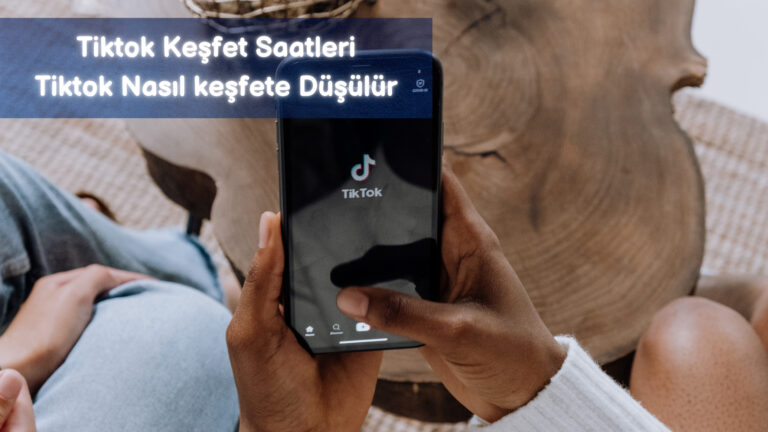 Tiktok Keşfet Saatleri , Tiktok Nasıl keşfete Düşülür