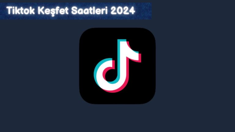 Tiktok Keşfet Saatleri 2024