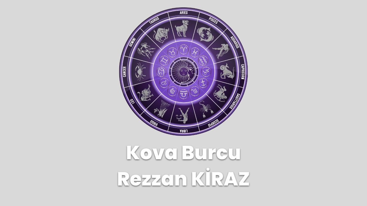 Kova Burcu Günlük Yorum Rezzan KİRAZ